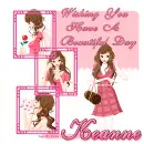 Wishing You Have A Beautiful Day,Keanne
