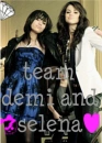 team demi and selena! <3