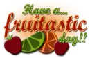 Have a fruitastic day!
