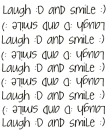 laugh and smile