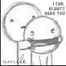 I can always make you smile