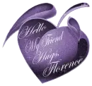 Hello My Friend - Hugs, Florence