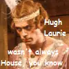 Hugh Laurie