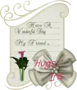 Have a Wonderful Day - Hugs, Iris