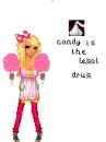 Candy is the legal drug