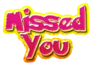 missed you