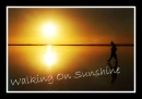 Walking on sunshine.