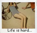 Life is hard..