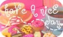 have a nice day