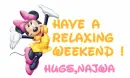 have a great weekend minnie