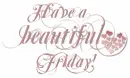 have a beautiful friday