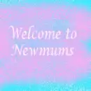 Welcome To Newmums