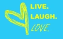 LiVE LAUGH L0VE