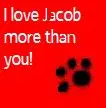 I Love Jacob More Than You
