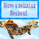 Have a relaxing weekend