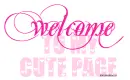 Welcome To My Cute Page