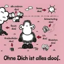 Ohne Dich ist alles doof.