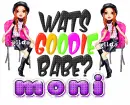 Wats Goodie Babe?Moni