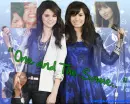 Selena and Demi - One and The Same