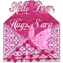 Hello Dear,Hugs Sara