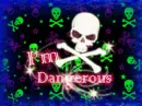 Dangerous
