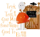 TRICK R TREAT GIVE ME SOMETHING GOOD TO EAT