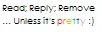 read; reply; remove