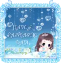 have a fantastic day