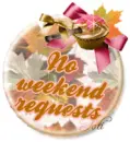 No weekend requests!