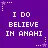 i do believe in anahi