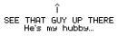 He's my hubby