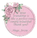Your friendship... Jirzie