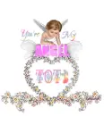 You're my angel...Toti