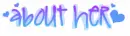 About Her
