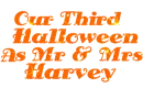 OUR THIRD HALLOWEEN AS MR & MRS HARVEY