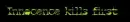 innocence kills first