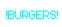i love burgers