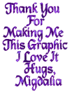 THANK YOU FOR MAKING ME THIS GRAPHIC HUGS, MIGDALIA