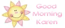 Good Morning Karen