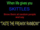 When life gives you skittles