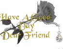 have a good day, with grey rose