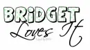 BRIDGET LOVES IT