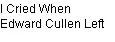 I Cried When Edward Cullen Left