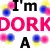 Im A Dork