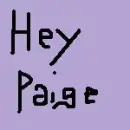 Hey Paige