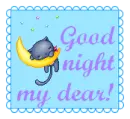 Good Night my dear!