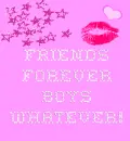 Friends forever boys whatever