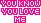 You Know You Love Me
