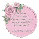 Your friendship... Monique