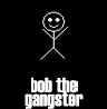 bob the gangster